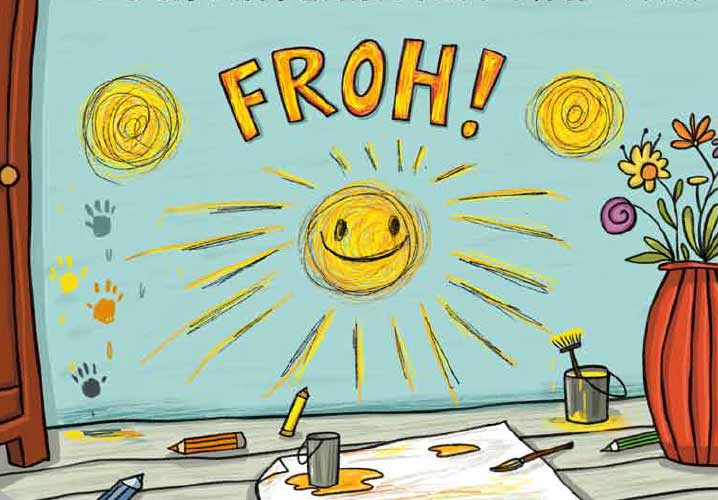 Am liebsten bin ich froh!